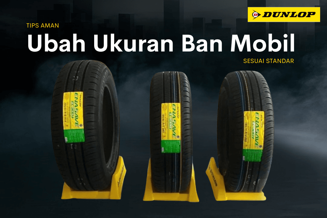 Tips Aman Mengubah Ukuran Ban Mobil Sesuai Standar Thumbnail