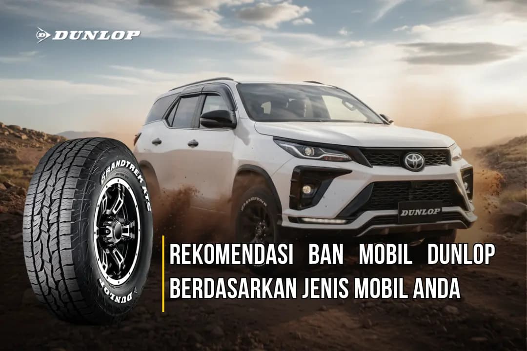 Rekomendasi Ban Mobil DUNLOP Berdasarkan Jenis Mobil Anda Thumbnail