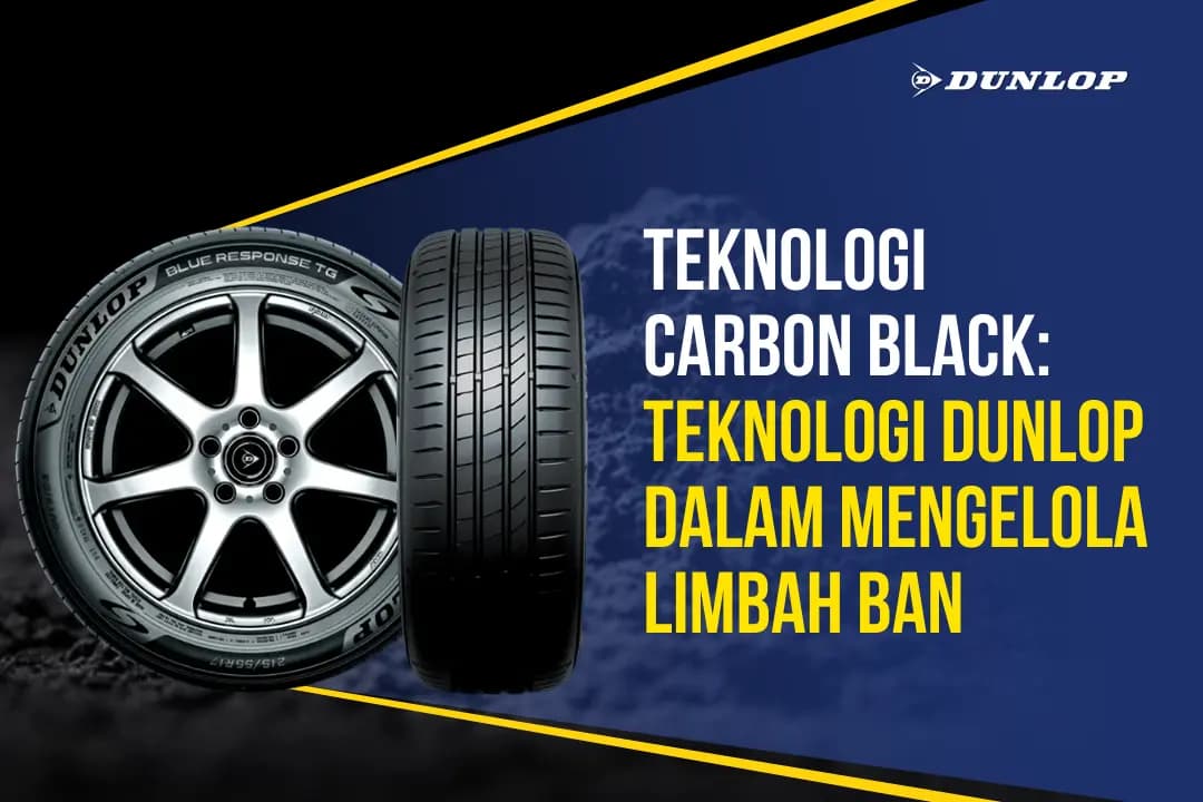 Teknologi Carbon Black: Teknologi Dunlop Dalam Mengelola Limbah Ban Thumbnail